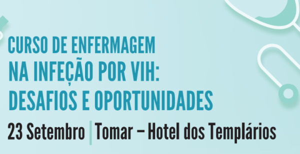 Focado nos desafios e oportunidades, o "4.º Curso de Enfermagem na Infeção por VIH" decorre em setembro