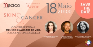Skin&amp;Cancer – contribuir para a melhor qualidade de vida do doente oncológico