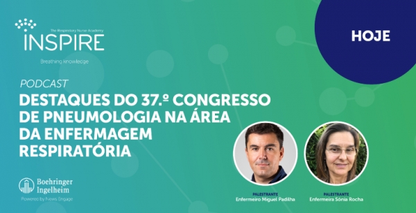 Podcast INSPIRE: Destaques do 37.º Congresso de Pneumologia na área da enfermagem respiratória